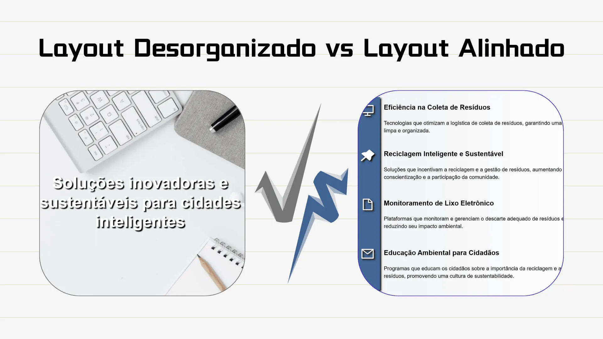 Mistake: Cluttered or Misaligned Layouts