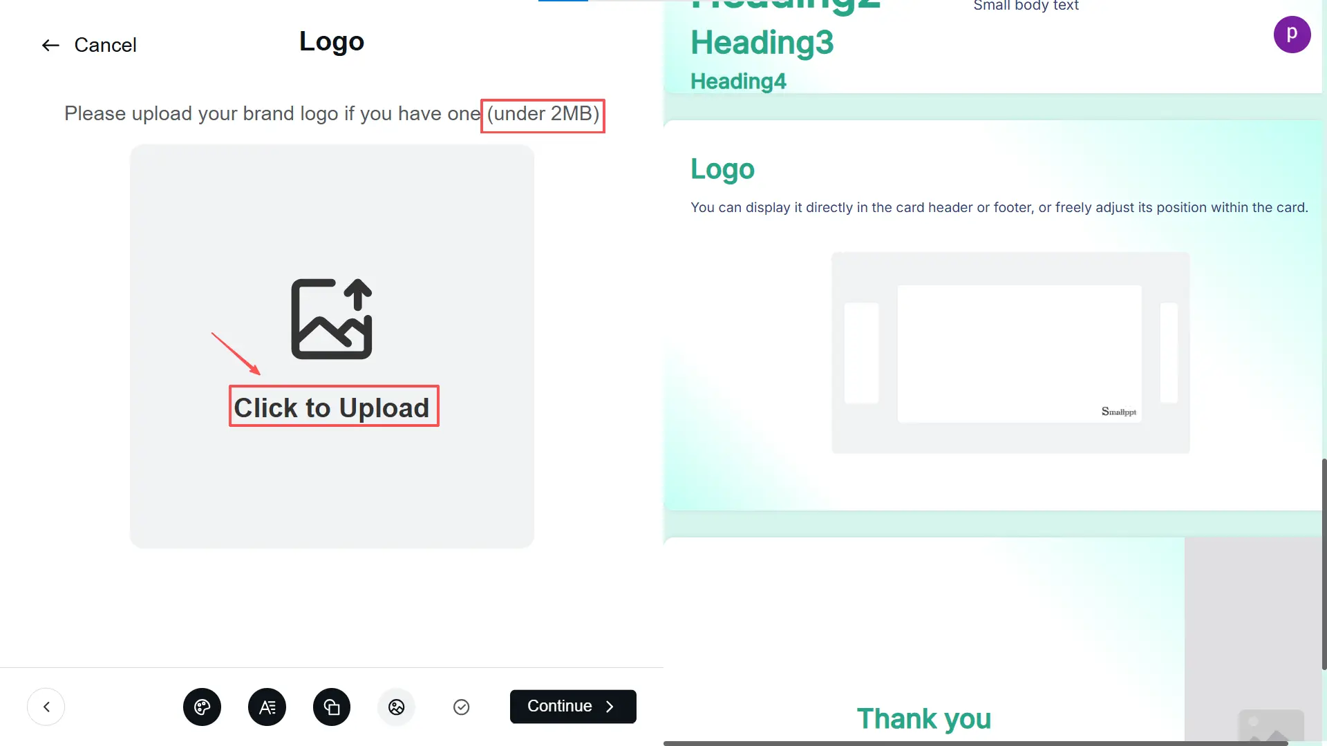 Clique em 'Carregar' para adicionar o logotipo da sua marca (observação: deve ter menos de 2MB). Em seguida, ajuste o tamanho e a posição do logotipo.