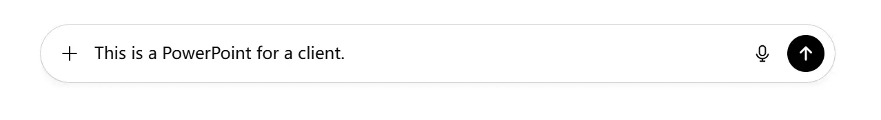 Prompt Ruim: "Este é um PowerPoint para um cliente."