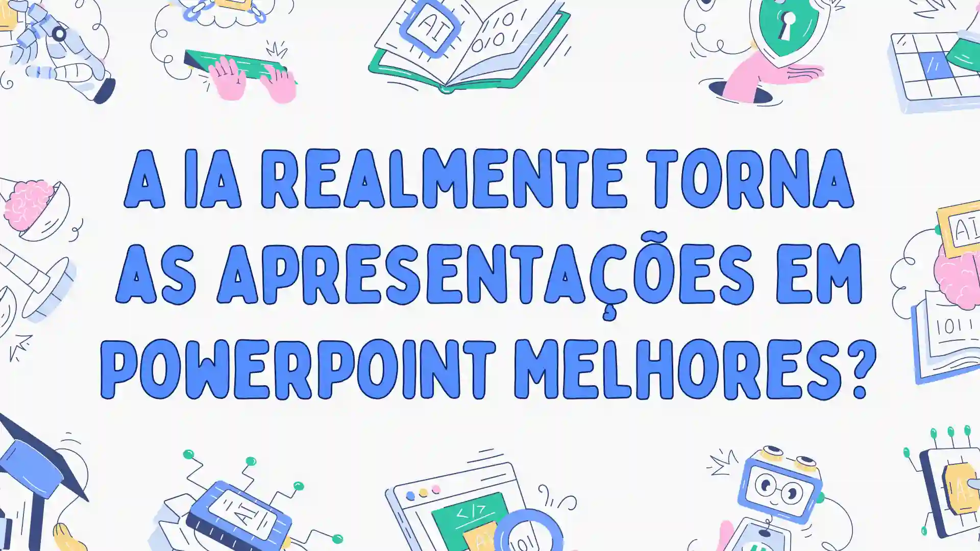 A IA Realmente Torna as Apresentações em PowerPoint Melhores?
