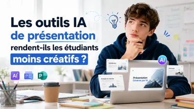 Les outils IA de présentation rendent-ils les étudiants moins créatifs ?