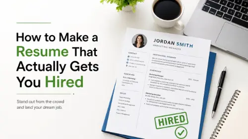 How to Make a Resume That Actually Gets You Hired (Step-by-Step Guide for 2026)