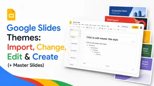 Google Slides Themes: Import, Change, Edit & Create