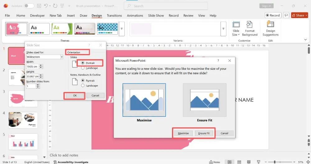 Under Orientation, choose Portrait. Click OK. PowerPoint asks whether to Maximize (scale content up to fill) or Ensure Fit (scale content down to fit). Choose based on your preference.