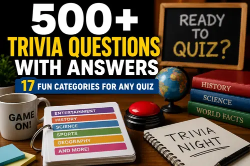 500+ Trivia Questions With Answers (17 Fun Categories for Any Quiz)