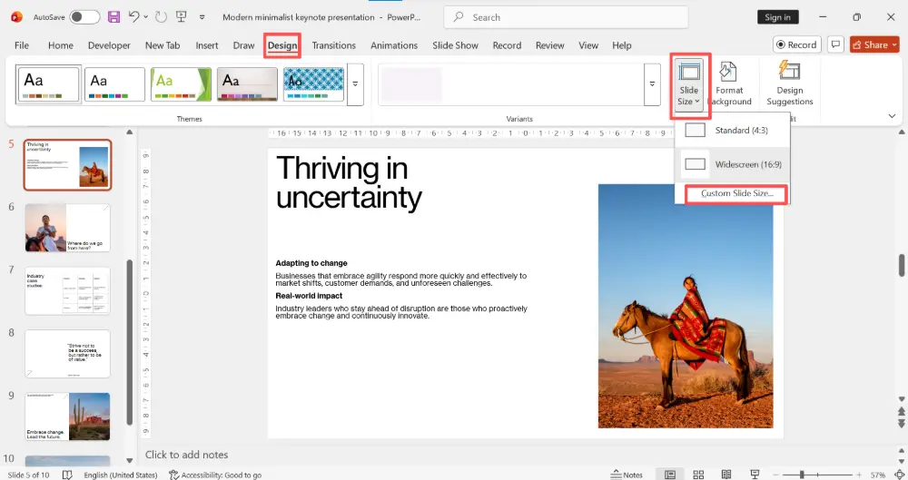 Click Design in the ribbon. Click Slide Size → Custom Slide Size.
