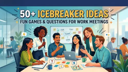 50+ Icebreaker Ideas: Fun Games & Questions for Work Meetings