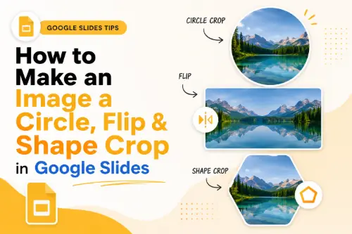 How to Make an Image a Circle, Flip & Shape Crop in Google Slides