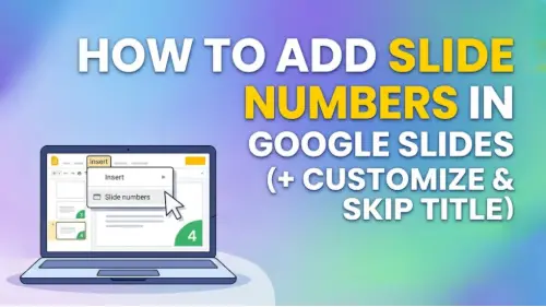 How to Add Slide Numbers in Google Slides (+ Customize & Skip Title)