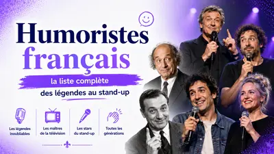 Humoristes français : la liste complète, des légendes au stand-up
