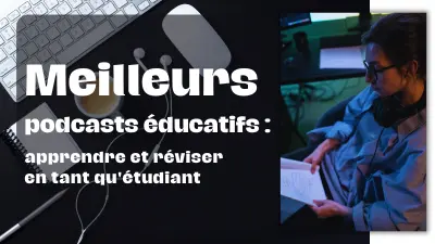 Meilleurs podcasts éducatifs : apprendre et réviser en tant qu'étudiant